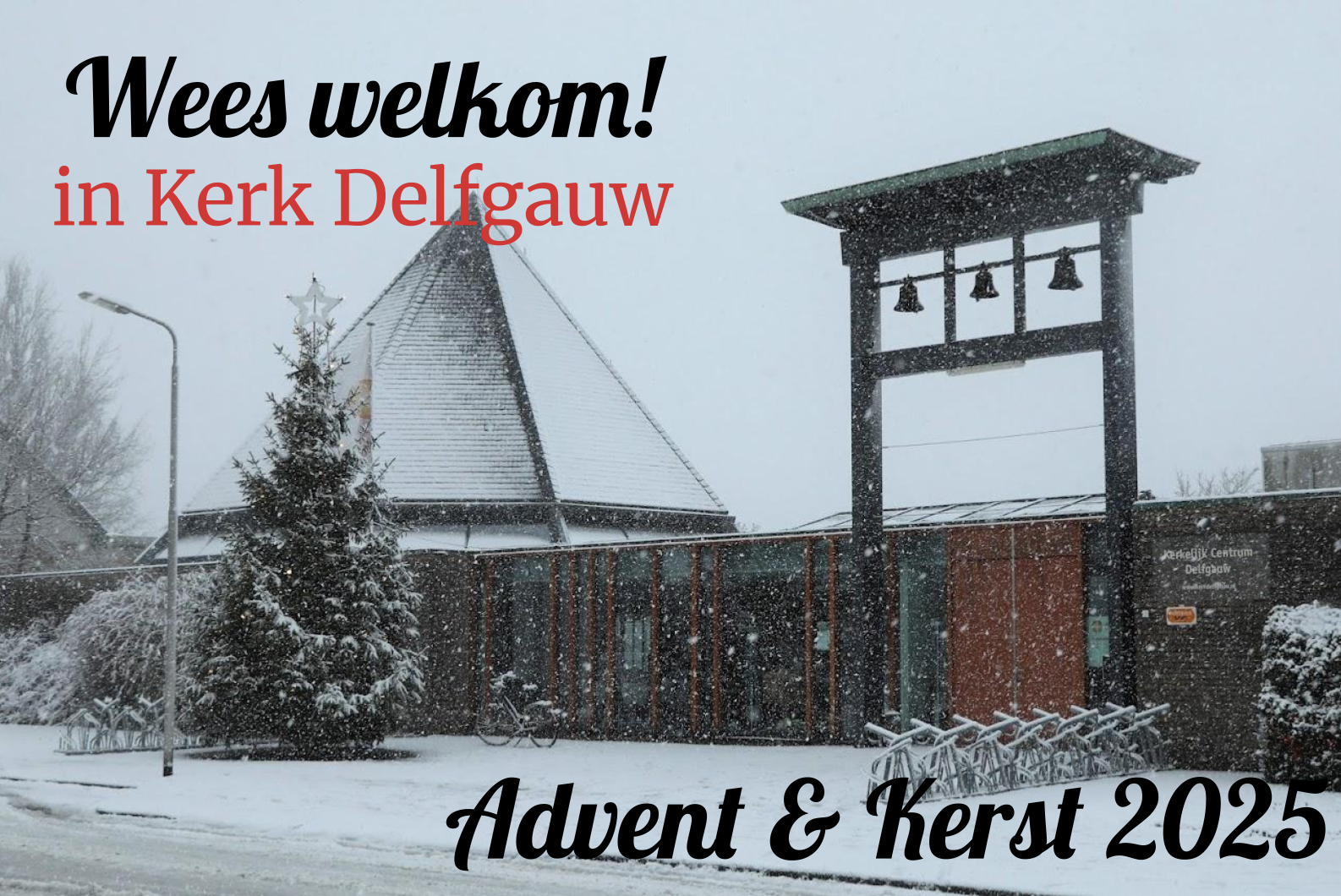 Wees welkom in de Advents- en Kerstperiode bij Kerk Delfgauw